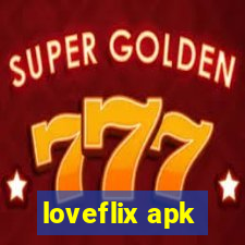 loveflix apk